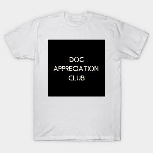 Dog Appreciation Club T-Shirt